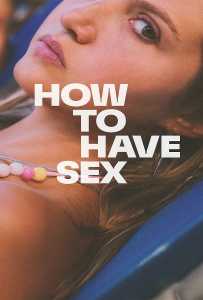 How to Have Sex (2023) ซิงนั้นสำคัญไฉน