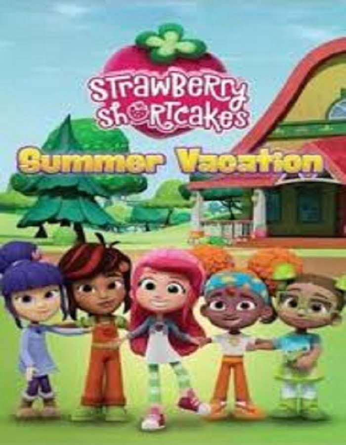 Strawberry Shortcake's Summer Vacation (2024) วันหยุดฤดูร้อนของสตรอเบอร์รี่ ชอร์ทเค้ก